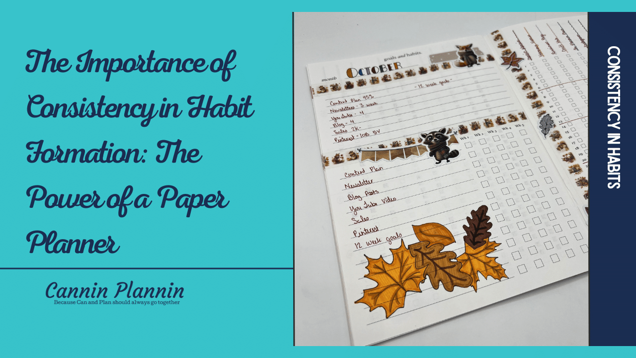 The Importance of Consistency in Habit Formation: The Power of a Paper Planner