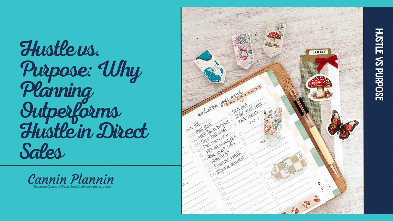 Hustle and Purpose: Why Planning Outperforms Hustle in Direct Sales