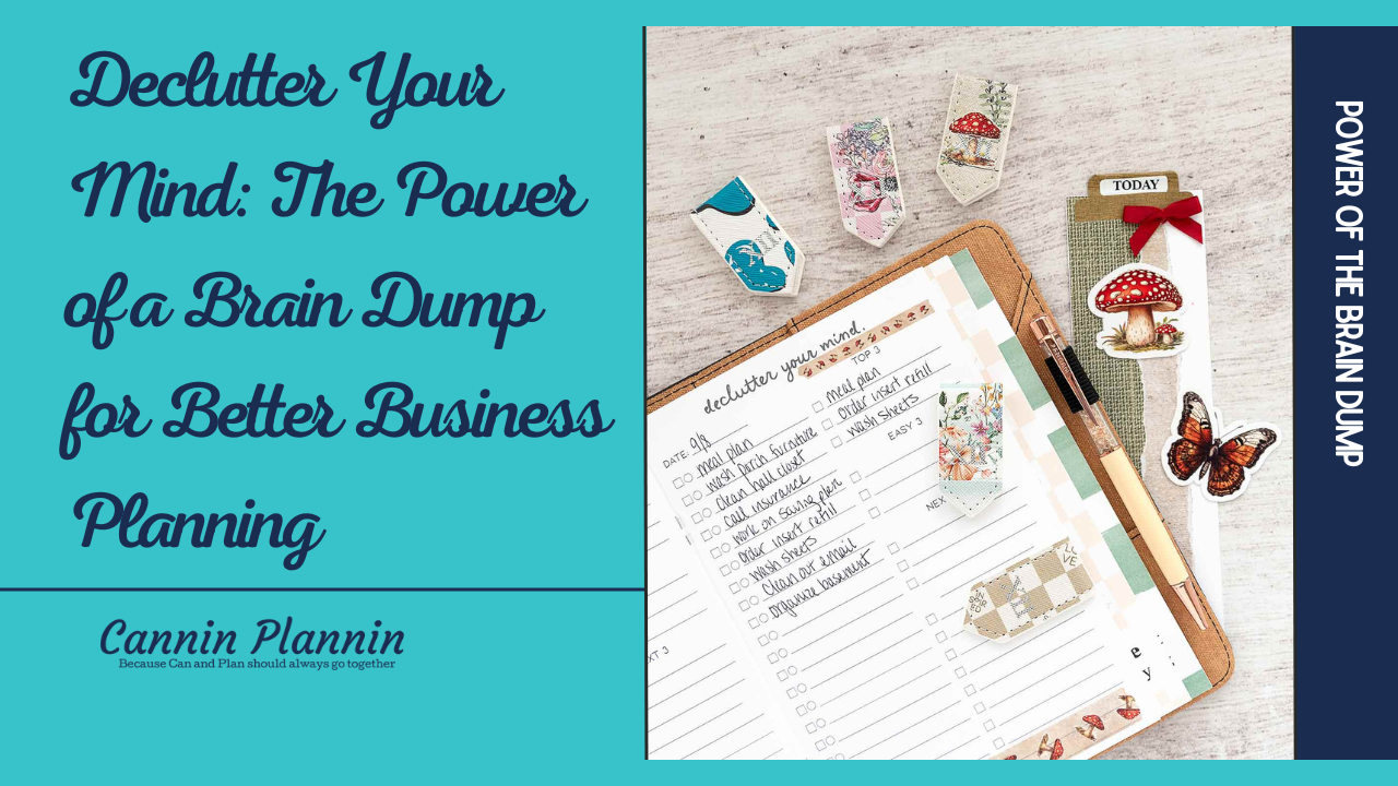 Declutter Your Mind: The Power of a Brain Dump for Better Business Planning