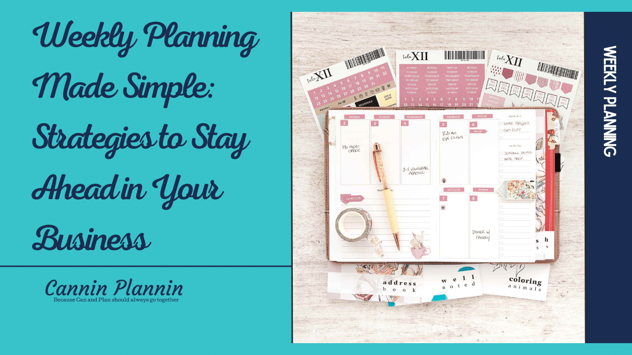 Weekly Planning Made Simple: Strategies to Stay Ahead in Your Business