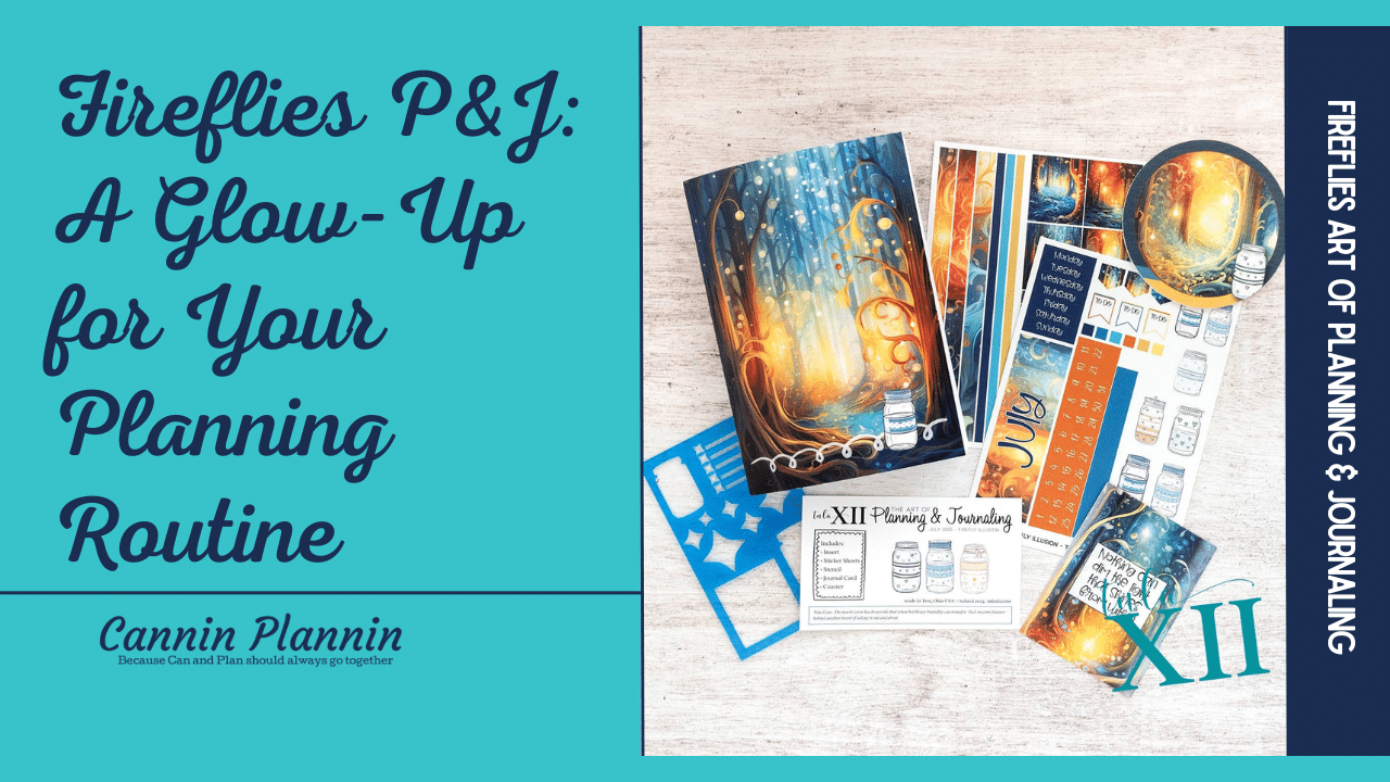 Fireflies P&J: A Glow-Up for Your Planning Routine